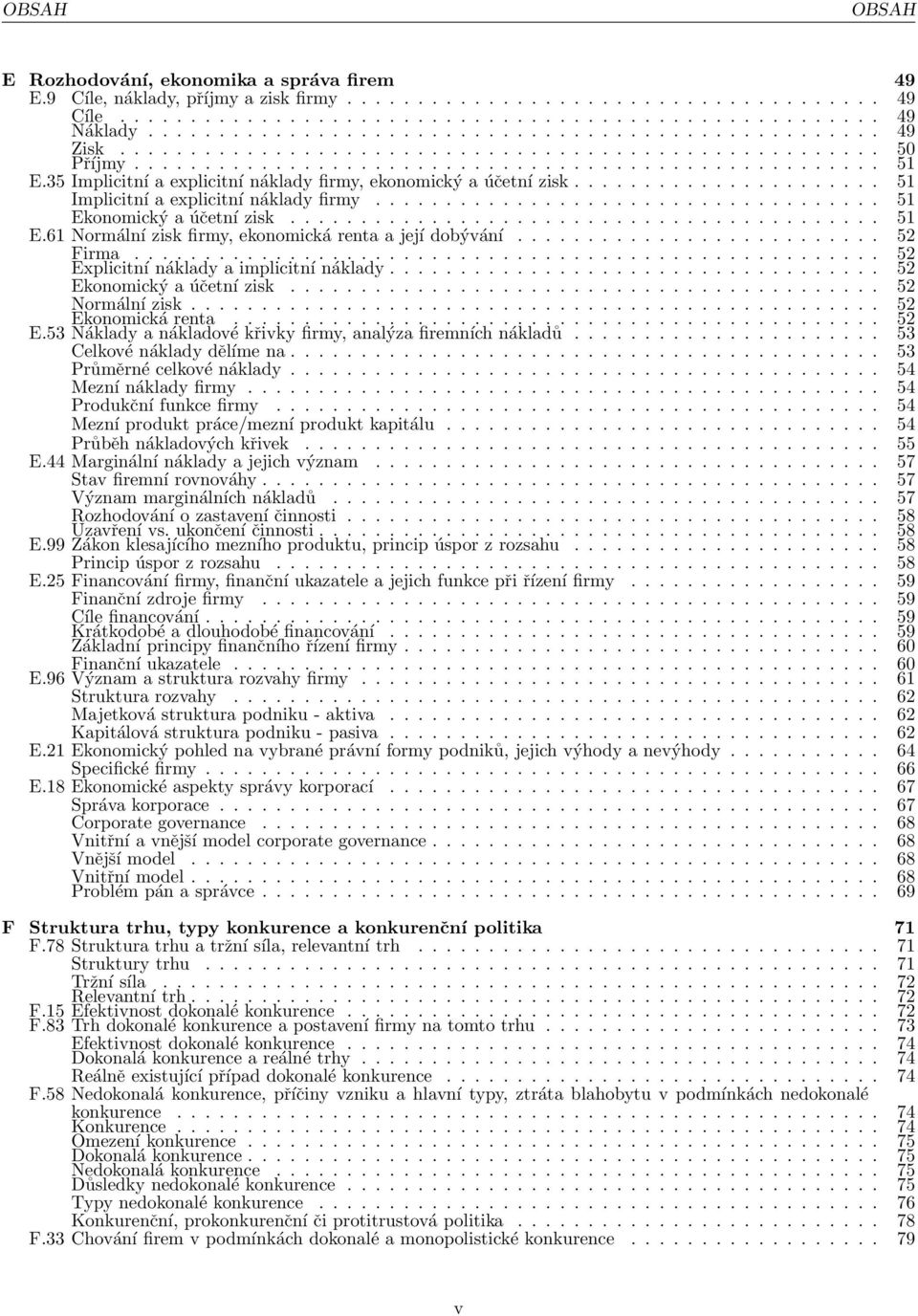 35 Implicitní a explicitní náklady firmy, ekonomický a účetní zisk...................... 51 Implicitní a explicitní náklady firmy.................................... 51 Ek