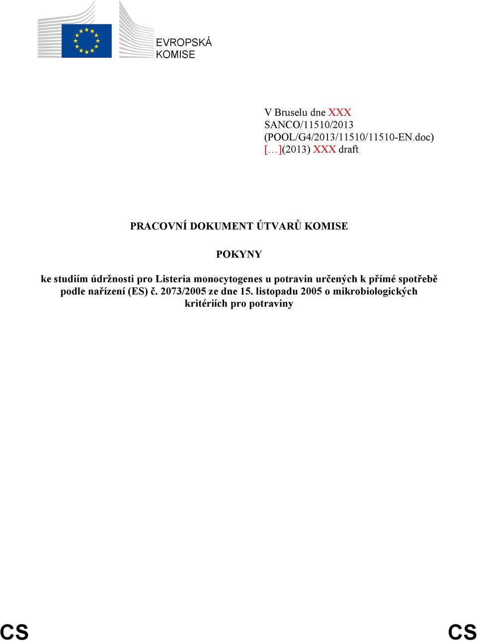 pro Listeria monocytogenes u potravin určených k přímé spotřebě podle nařízení (ES)