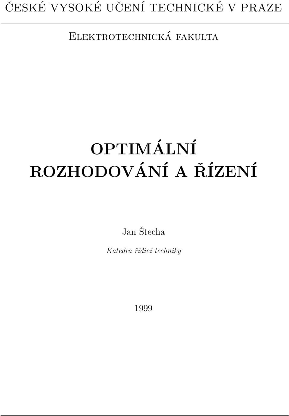 OPTIMÁLNÍ ROZHODOVÁNÍ A ŘÍZENÍ