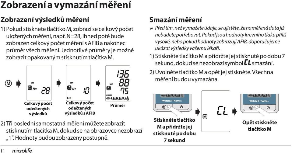 Smazání měření * Před tím, než vymažete údaje, se ujistěte, že naměřená data již nebudete potřebovat.