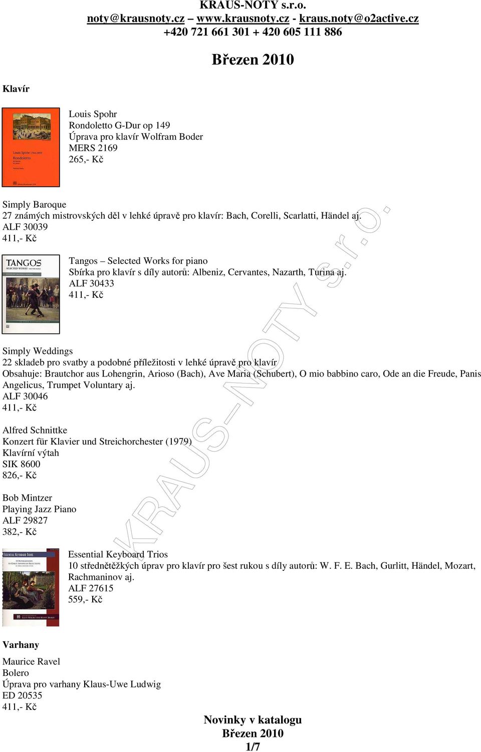 ALF 30433 Simply Weddings 22 skladeb pro svatby a podobné příležitosti v lehké úpravě pro klavír Obsahuje: Brautchor aus Lohengrin, Arioso (Bach), Ave Maria (Schubert), O mio babbino caro, Ode an die