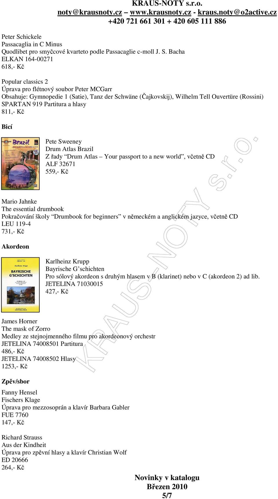 Bacha ELKAN 164-00271 618,- Kč Popular classics 2 Úprava pro flétnový soubor Peter MCGarr Obsahuje: Gymnopedie 1 (Satie), Tanz der Schwäne (Čajkovskij), Wilhelm Tell Ouvertüre (Rossini) SPARTAN 919