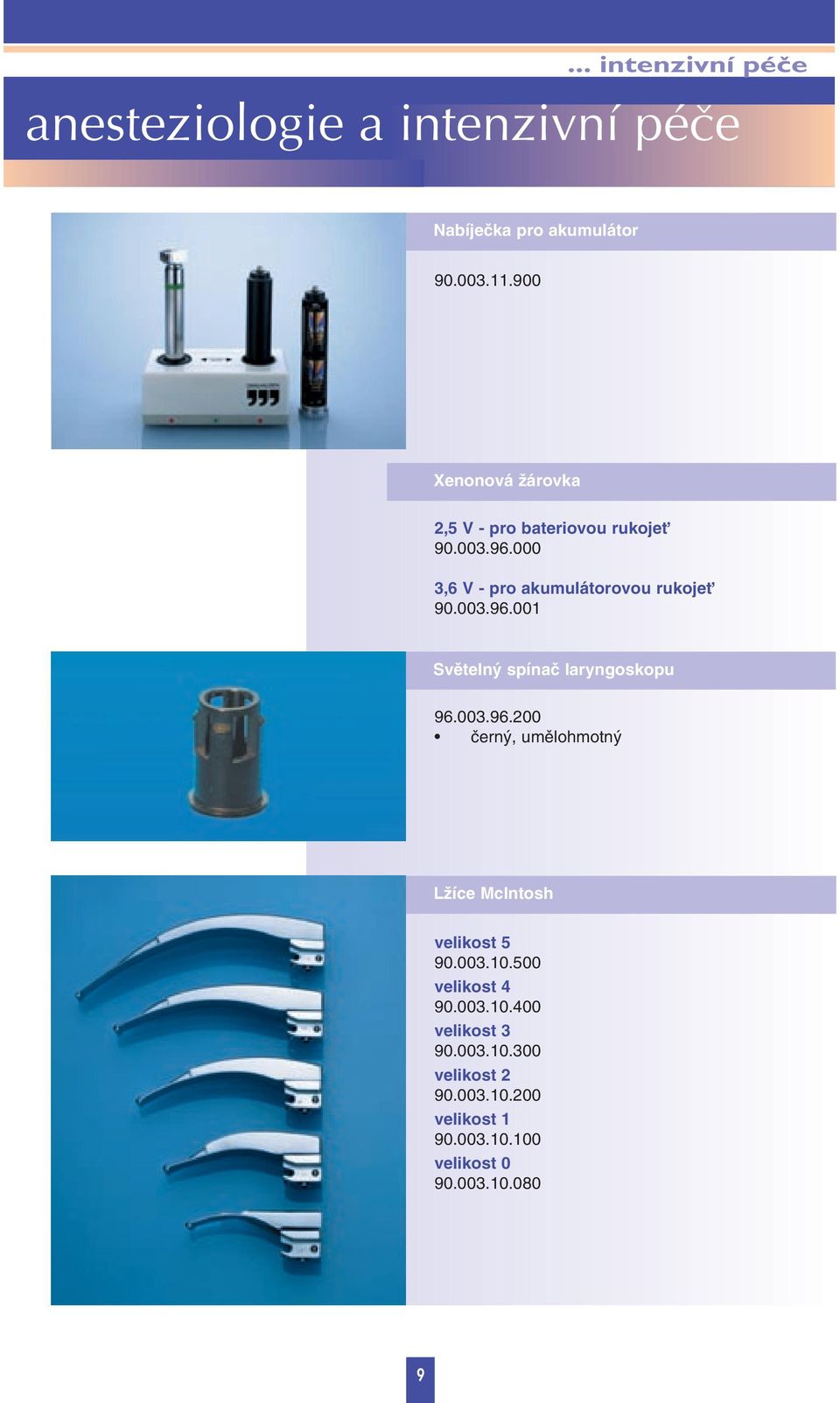 001 Svûteln spínaã laryngoskopu 96.003.96.200 ãern, umûlohmotn LÏíce McIntosh velikost 5 90.