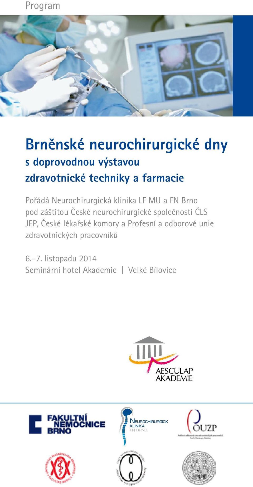 neurochirurgické společnosti ČLS JEP, České lékařské komory a Profesní a