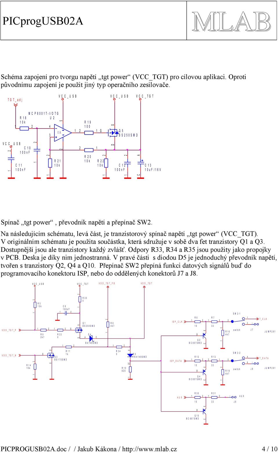 power, převodník napětí a přepínač SW. Na následujícím schématu, levá část, je tranzistorový spínač napětí tgt power (V_TGT).