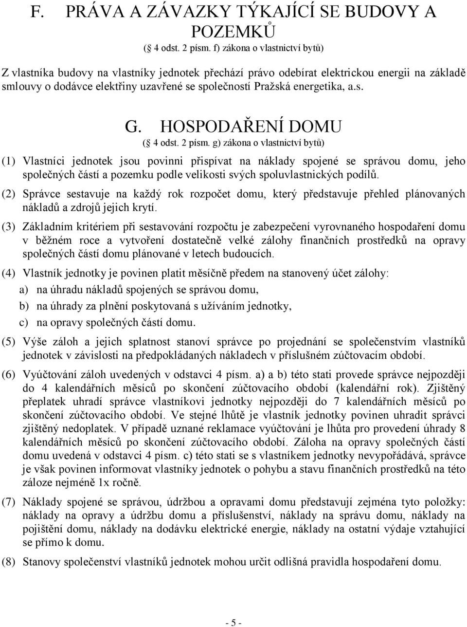 s. G. HOSPODAŘENÍ DOMU ( 4 odst. 2 písm.