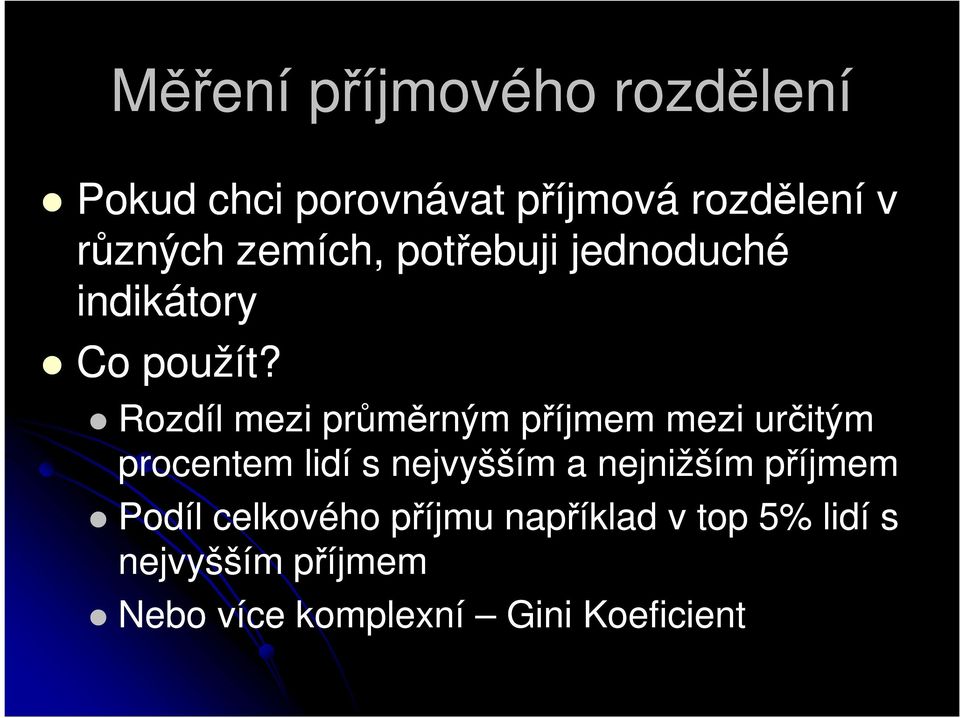 Rozdíl mezi průměrným příjmem mezi určitým procentem lidí s nejvyšším a