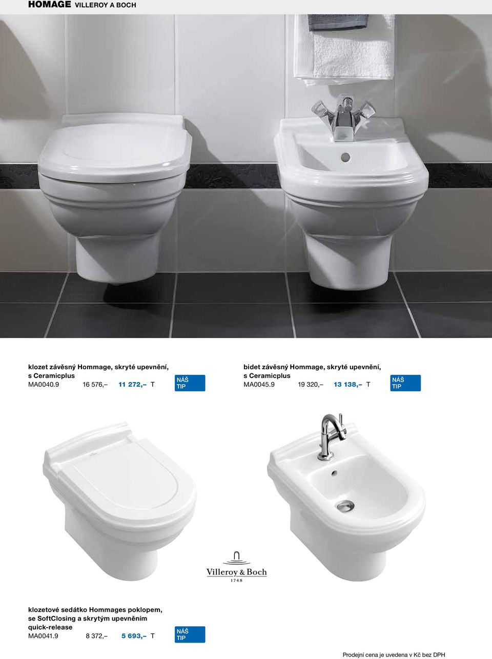 9 16 576, 11 272, T bidet závěsný Hommage, skryté upevnění, s Ceramicplus