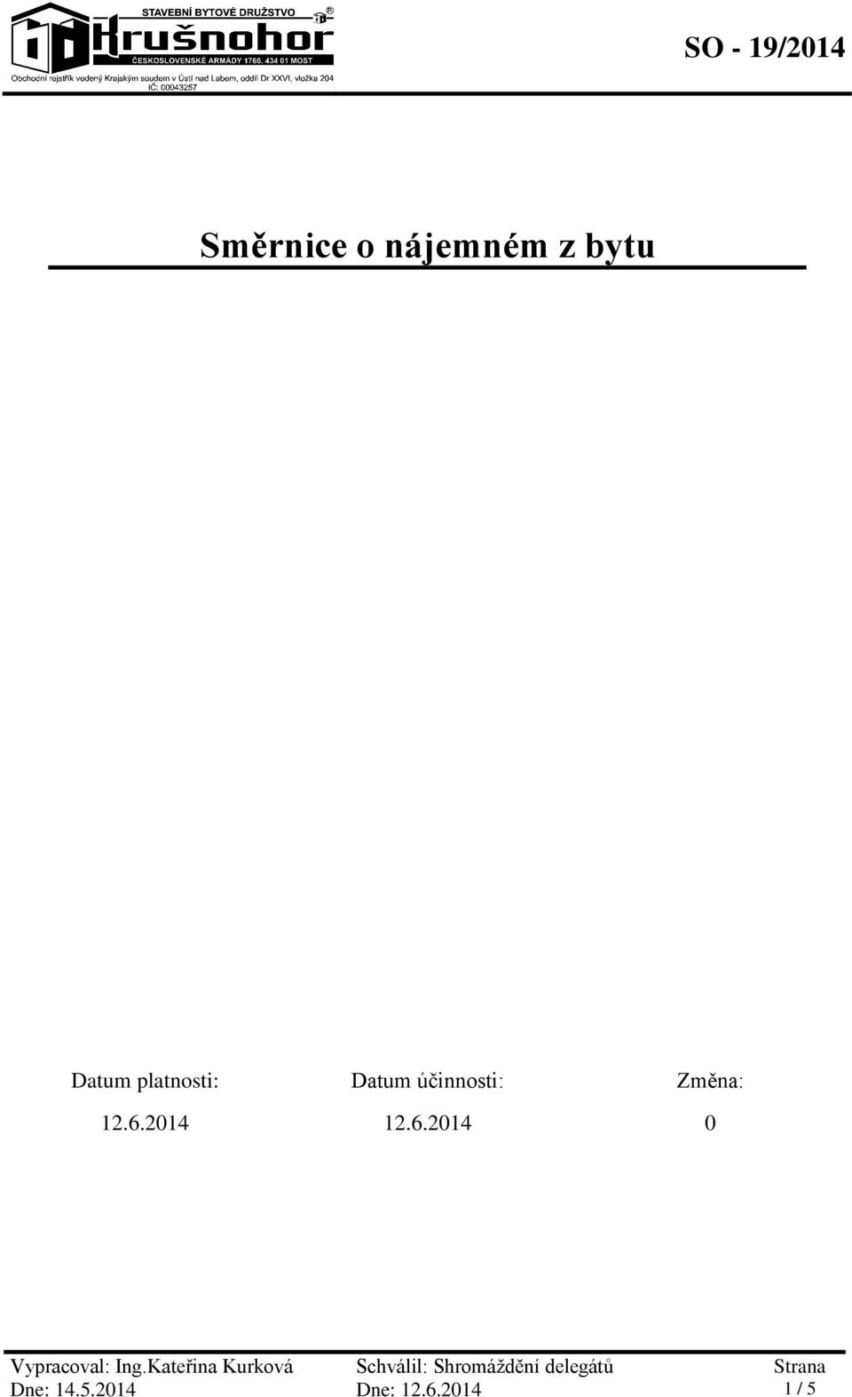 účinnosti: Změna: 12.6.2014 12.
