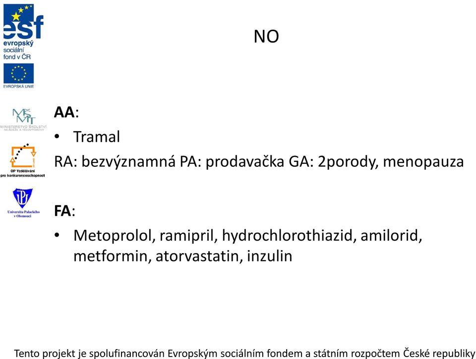 Metoprolol, ramipril,