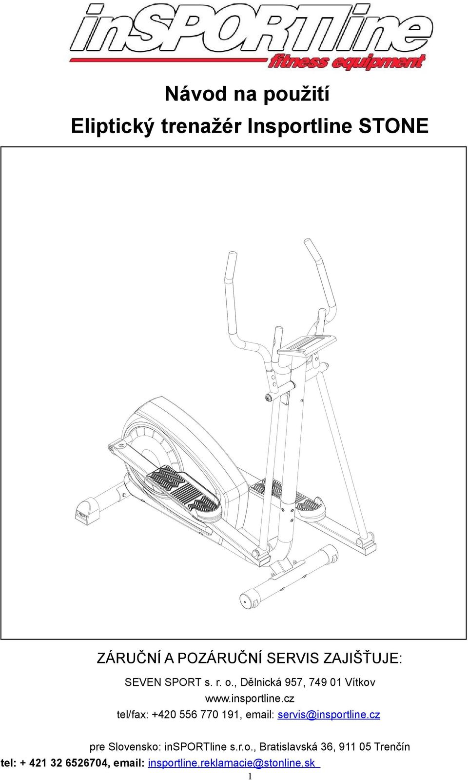 cz tel/fax: +420 556 770 191, email: servis@insportline.cz pre Slovensko: insportline s.