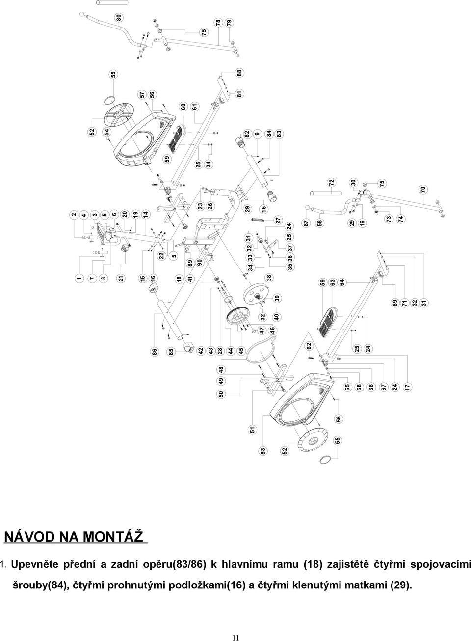 52 54 82 9 84 83 60 61 57 56 81 55 88 75 80 78 79 NÁVOD NA MONTÁŽ 1.