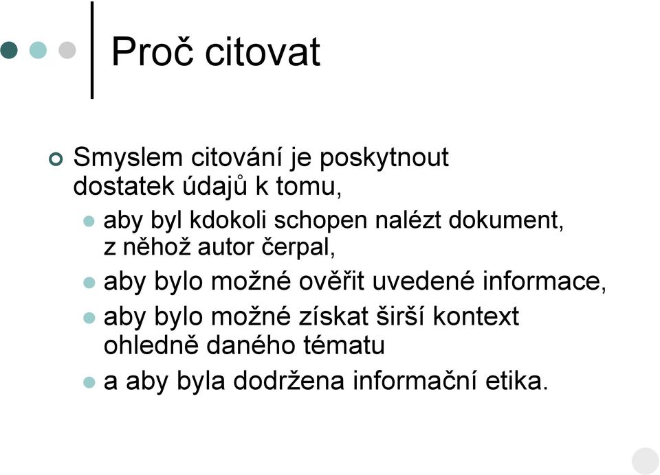 bylo možné ověřit uvedené informace, aby bylo možné získat širší