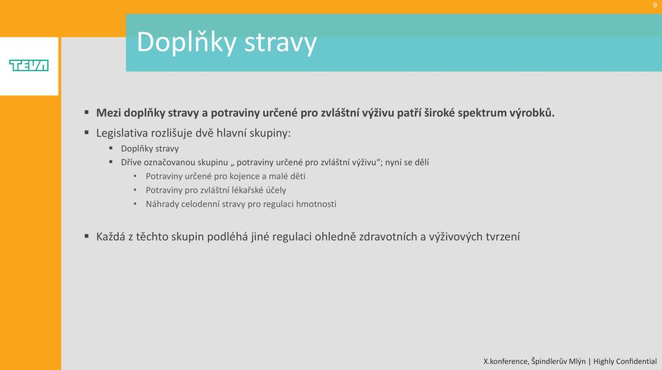 ; nyní se dělí Potraviny určené pro kojence a malé děti Potraviny pro zvláštní lékařské účely Náhrady