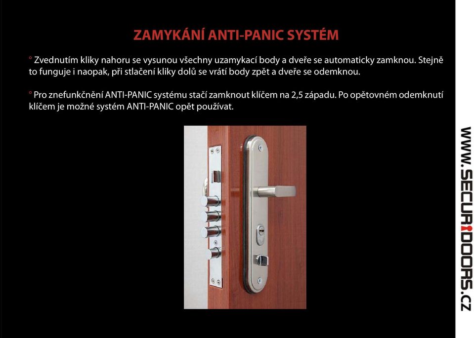 Stejně to funguje i naopak, při stlačení kliky dolů se vrátí body zpět a dveře se