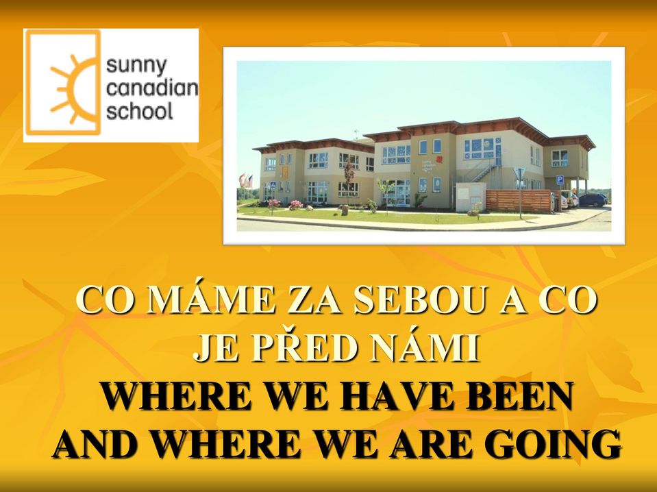 WHERE WE HAVE BEEN