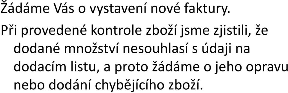 dodané množství nesouhlasí s údaji na dodacím