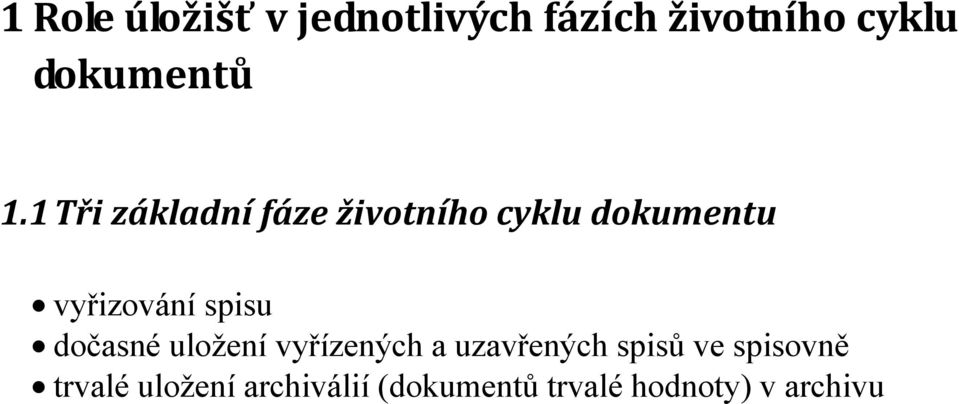 1 Tři základní fáze životního cyklu dokumentu vyřizování