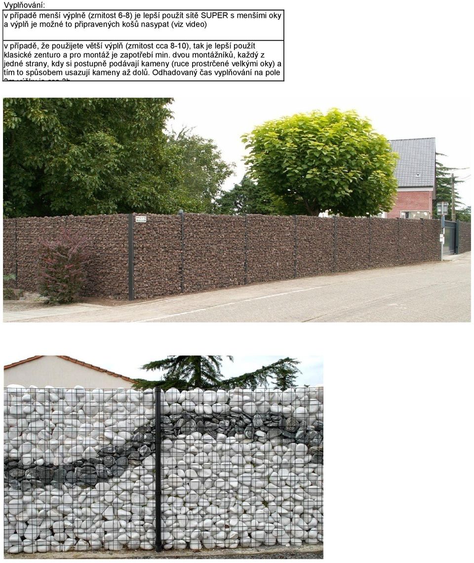 klasické zenturo a pro montáž je zapotřebí min.