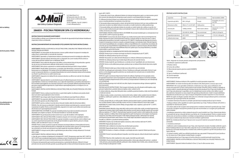 ro 286859 - PISCINA PREMIUM SPA CU HIDROMASAJ INSTRUCŢIUNI DE SIGURANŢĂ AVERTISMENT Când instalaţi şi utilizaţi acest echipament electric, măsurile de siguranţă de bază trebuie întotdeauna