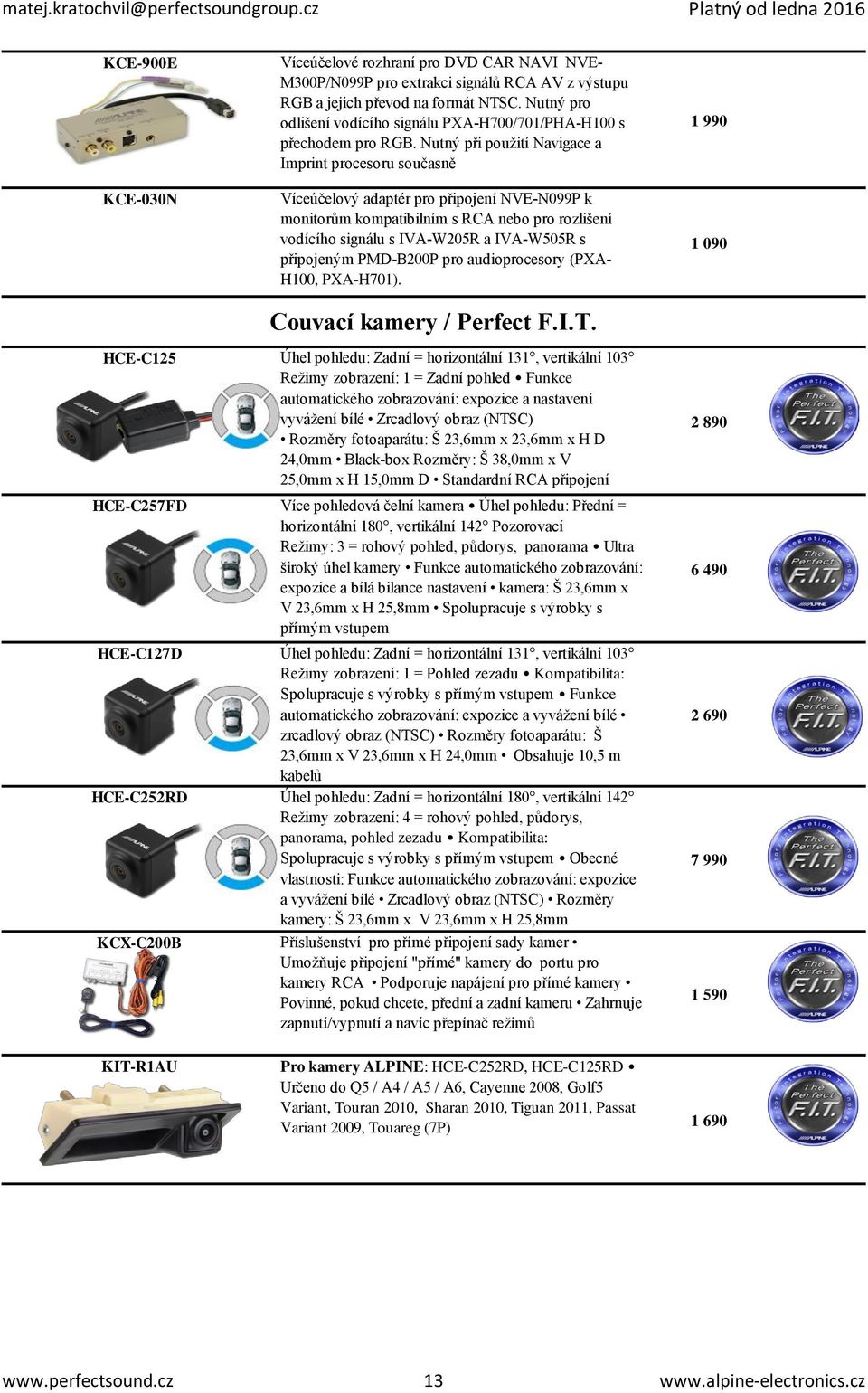 Nutný při použití Navigace a Imprint procesoru současně Víceúčelový adaptér pro připojení NVE-N099P k monitorům kompatibilním s RCA nebo pro rozlišení vodícího signálu s IVA-W205R a IVA-W505R s