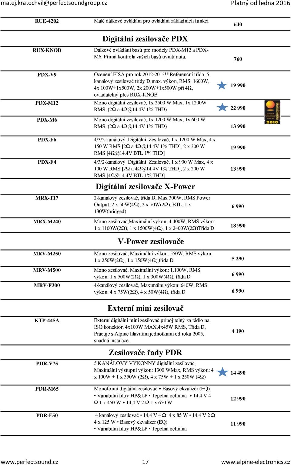 výkon, RMS 1600W, 4x 100W+1x500W, 2x 200W+1x500W při 4Ω, ovladatelný přes RUX-KNOB PDX-M12 PDX-M6 Mono digitální zesilovač, 1x 2500 W Max, 1x 1200W RMS, (2Ω a 4Ω@14.