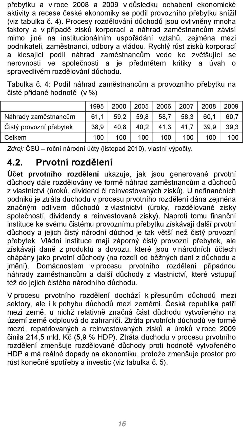 zaměstnanci, odbory a vládou.