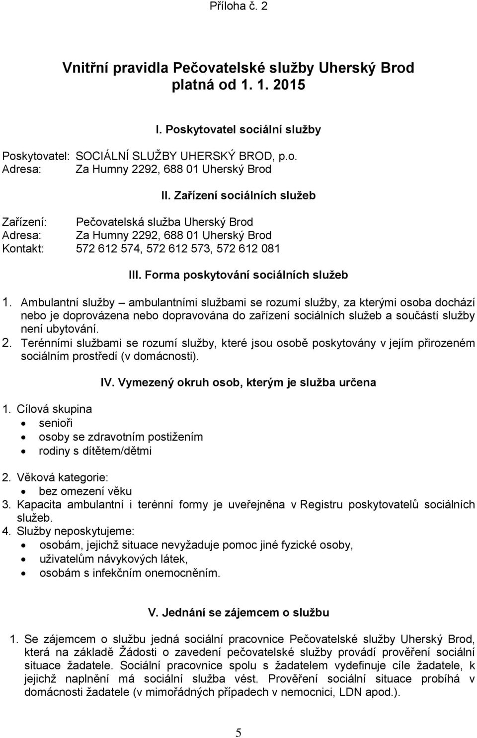 Forma poskytování sociálních služeb 1.