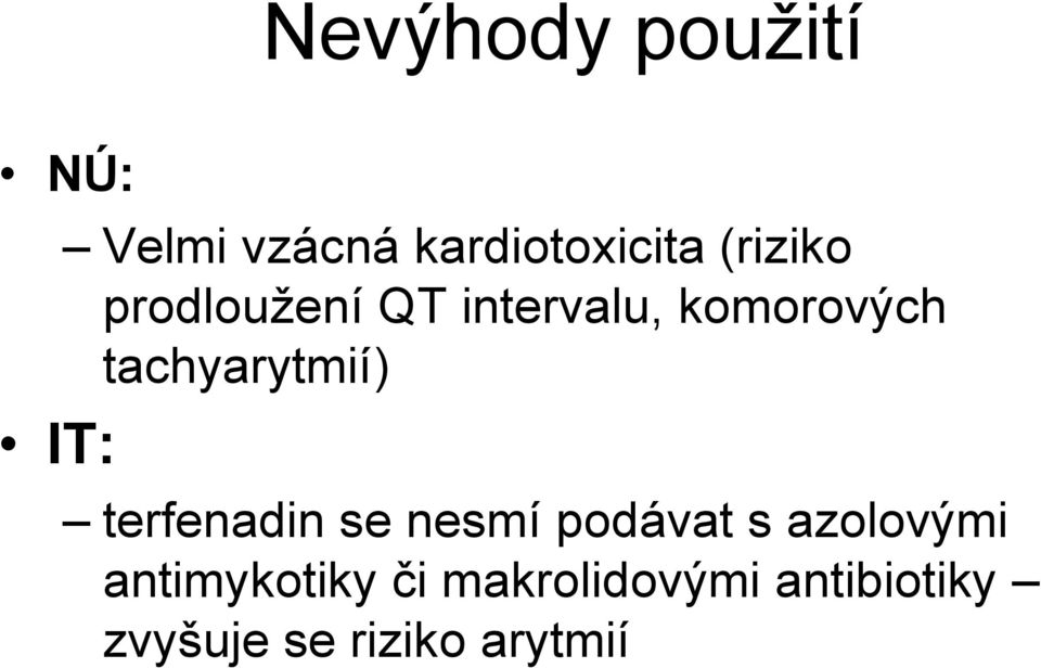 tachyarytmií) terfenadin se nesmí podávat s azolovými