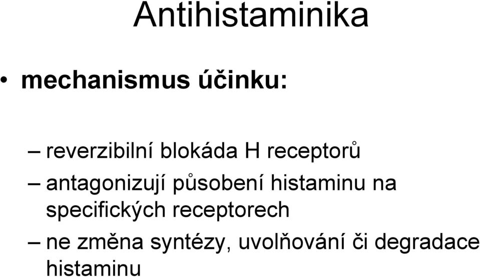 antagonizují působení histaminu na