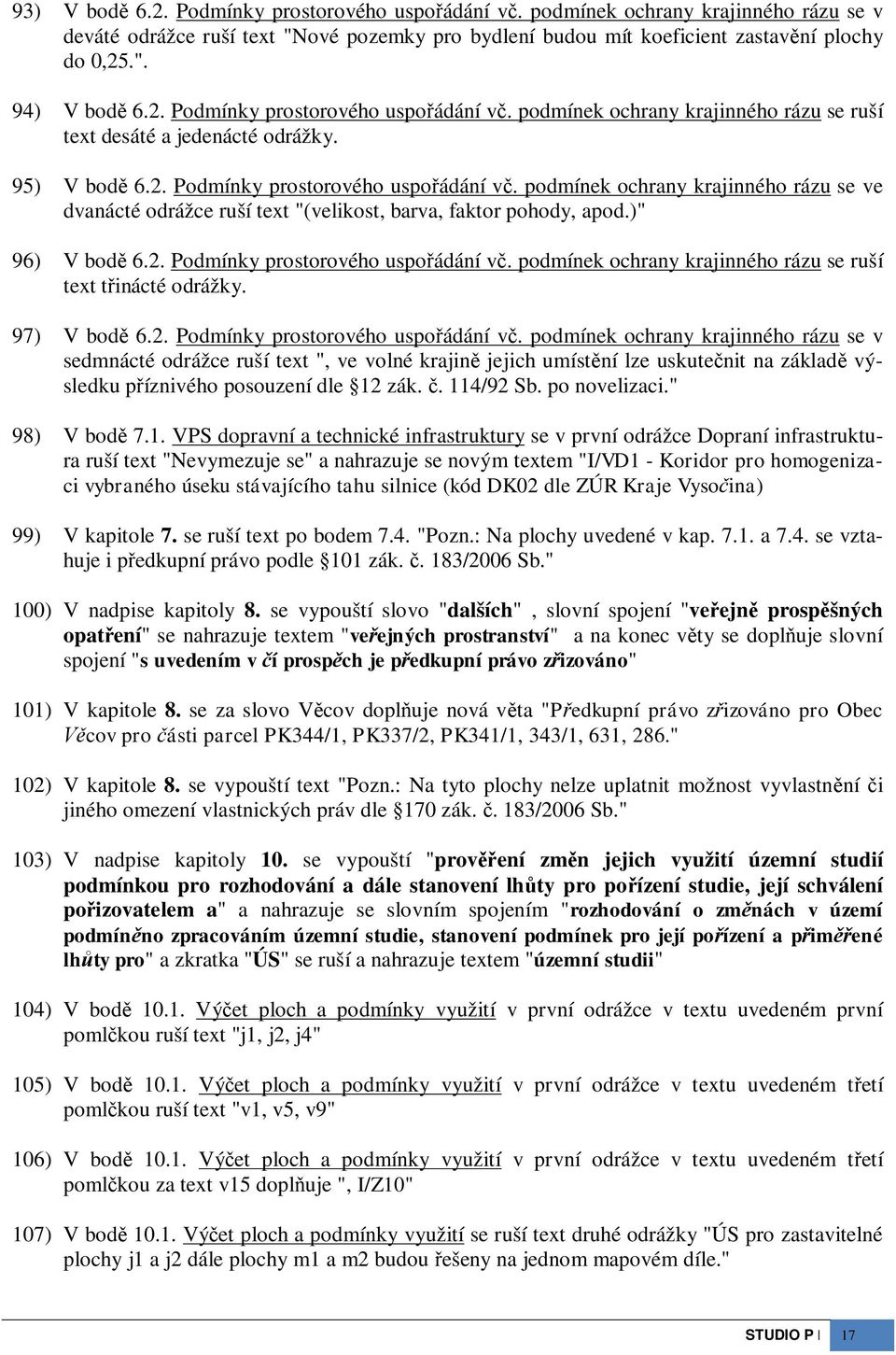 )" 96) V bod 6.2. Podmínky prostorového uspoádání v.