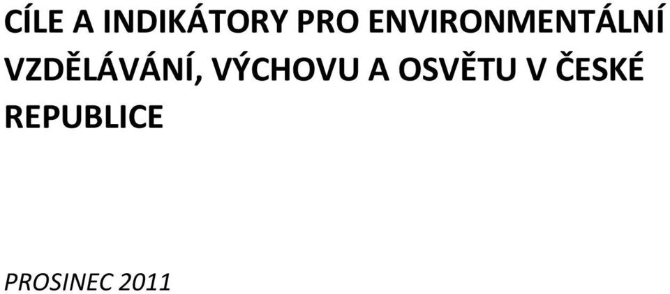 VZDĚLÁVÁNÍ, VÝCHOVU A