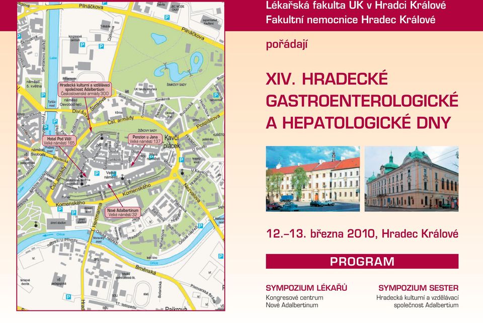 HRADECKÉ GASTROENTEROLOGICKÉ A HEPATOLOGICKÉ DNY Nové Adalbertinum Velké náměstí 32 12. 13.