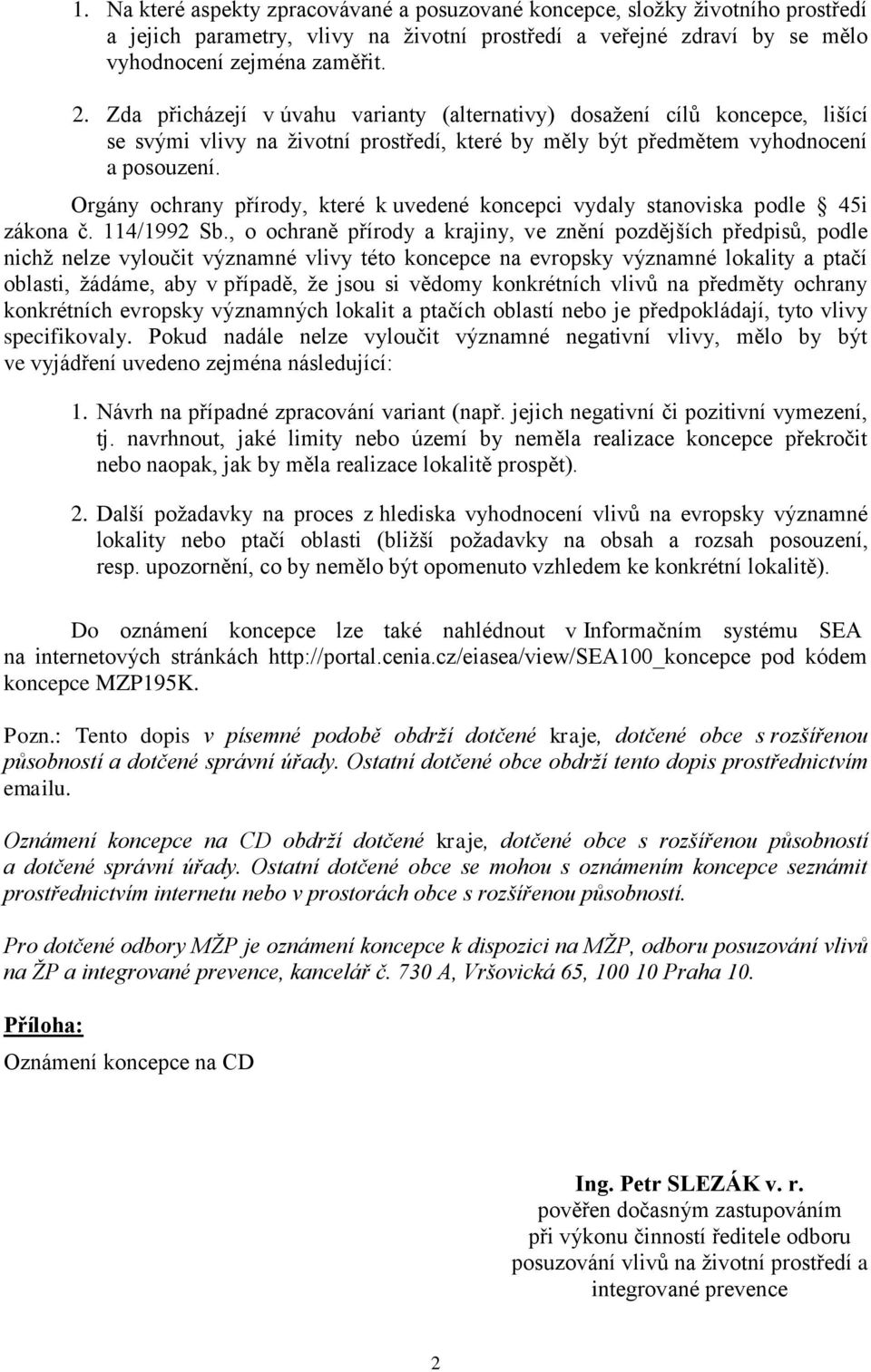 Orgány ochrany přírody, které k uvedené koncepci vydaly stanoviska podle 45i zákona č. 114/1992 Sb.