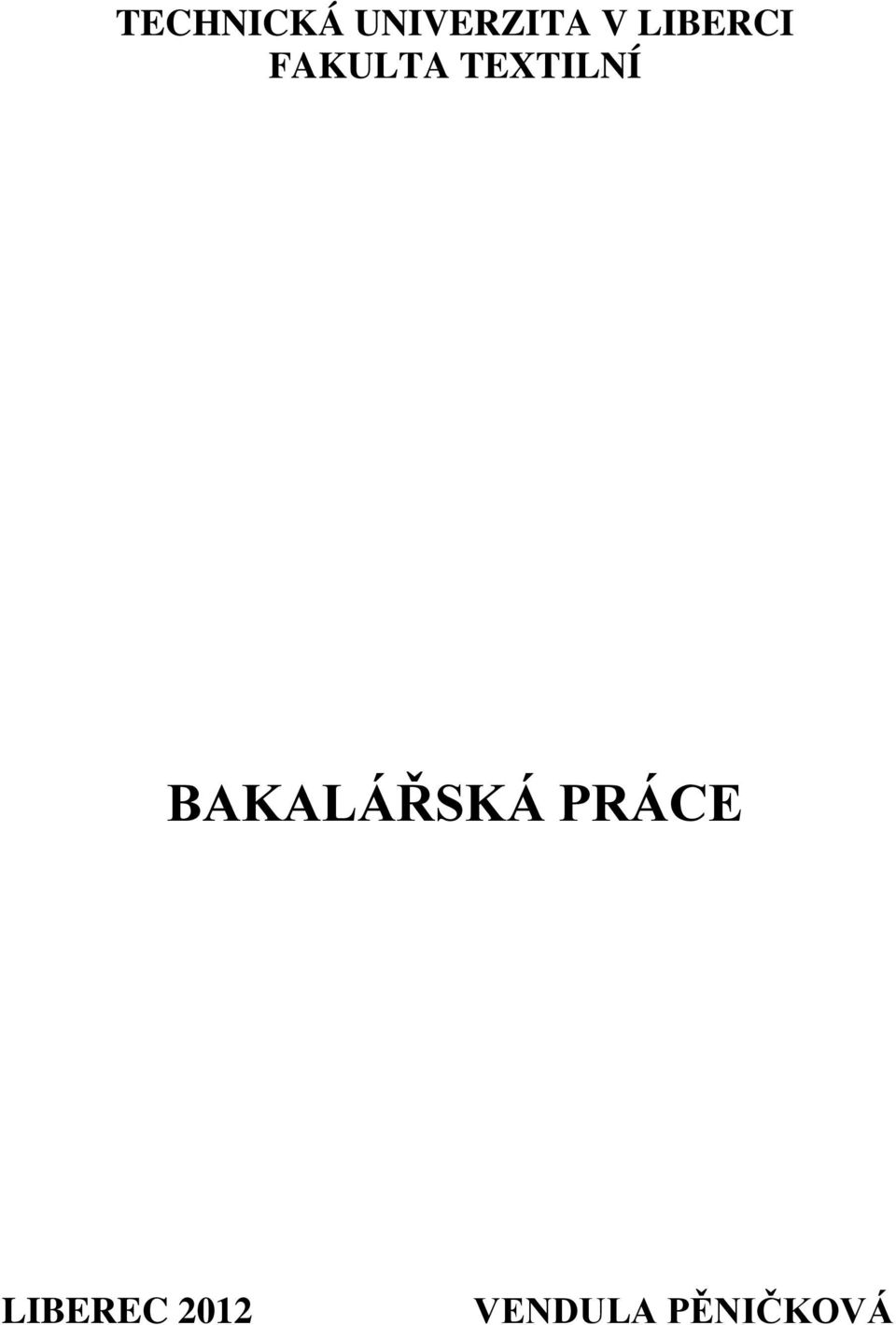TEXTILNÍ BAKALÁŘSKÁ