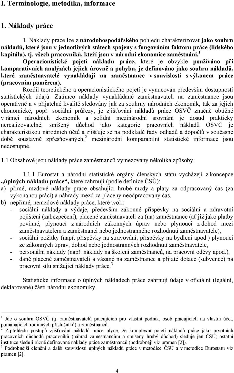 všech pracovníků, kteří jsou v národní ekonomice zaměstnáni.