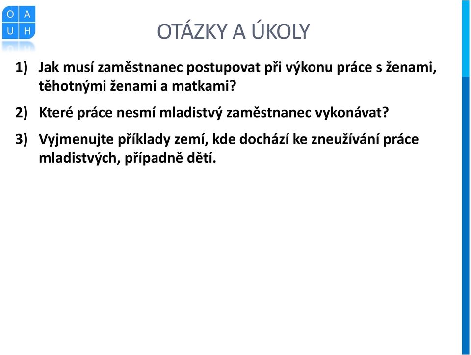 2) Které práce nesmí mladistvý zaměstnanec vykonávat?