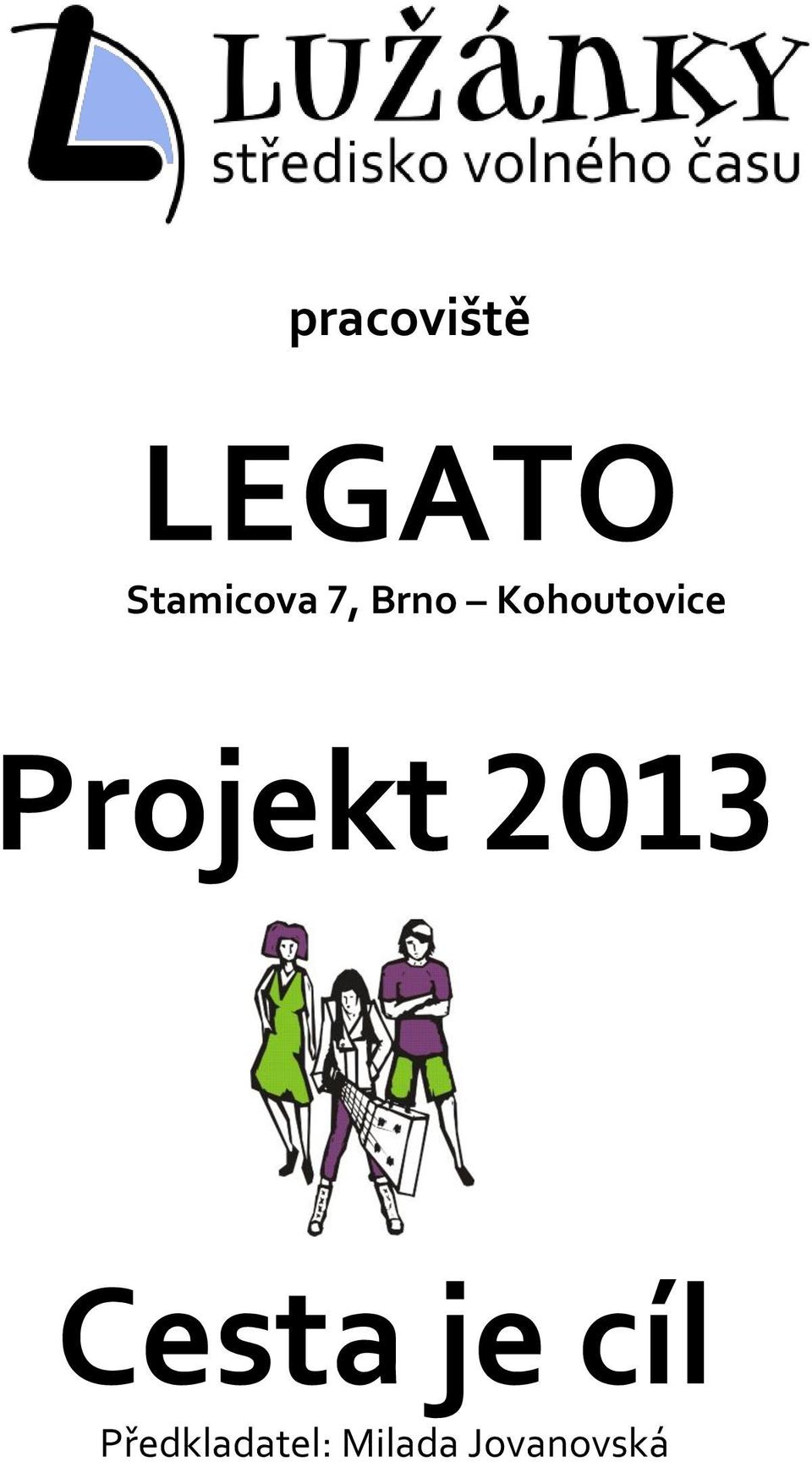 Kohoutovice Projekt 2013