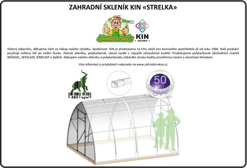 Naši produkci používají ilióny lidí po celé Rusku. Pokrytí skleníku, polykarbonát, závod vyrábí v nejvyšší celosvětové kvalitě.