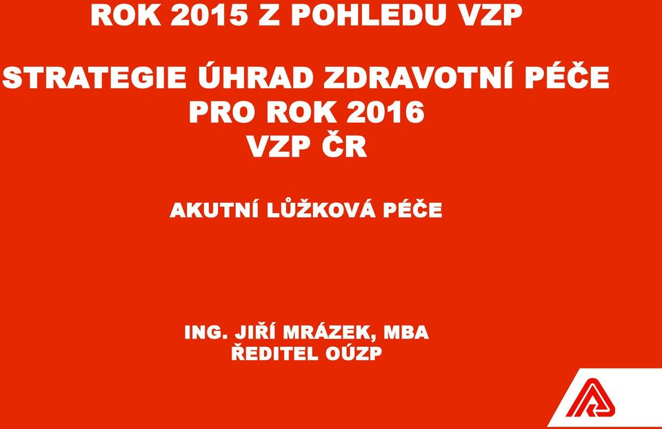 PRO ROK 2016 VZP ČR AKUTNÍ