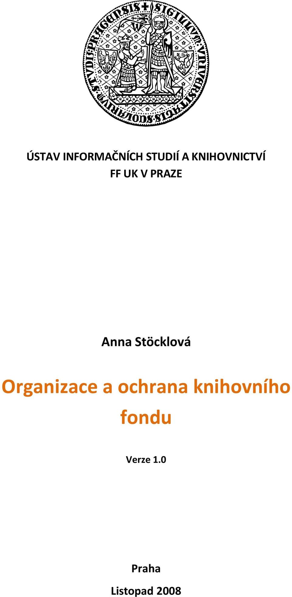 Stöcklová Organizace a ochrana