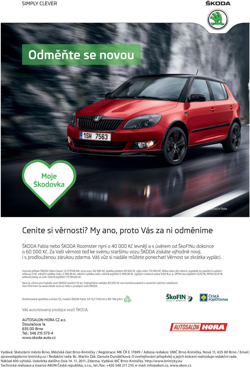 cz Vydává: Statutární město Brno, Městská část Brno-Kníničky / Registrace: MK ČR E 17699 / Adresa redakce: ÚMČ Brno-Kníničky, Nová 11, 635 00 Brno / Email: zpravodaj@brno-kninicky.