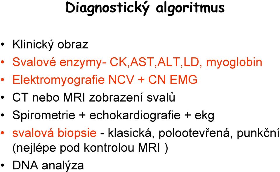 zobrazení svalů Spirometrie + echokardiografie + ekg svalová