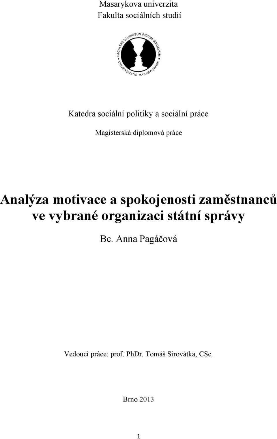 motivace a spokojenosti zaměstnanců ve vybrané organizaci státní