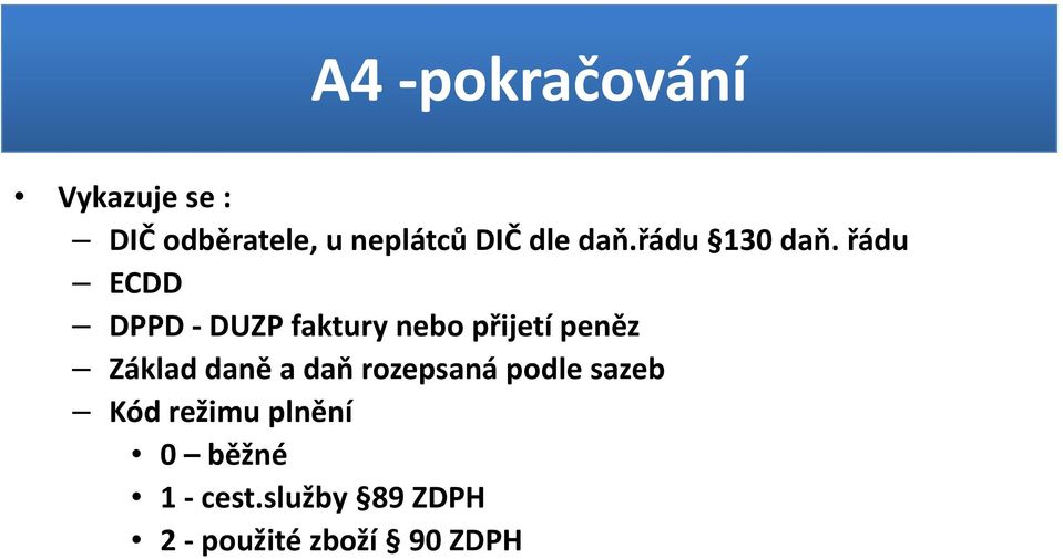 řádu ECDD DPPD DUZP faktury nebo přijetí peněz Základ daně a