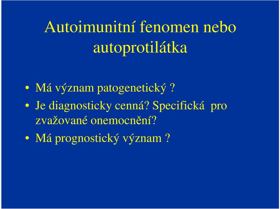 patogenetický? Je diagnosticky cenná?