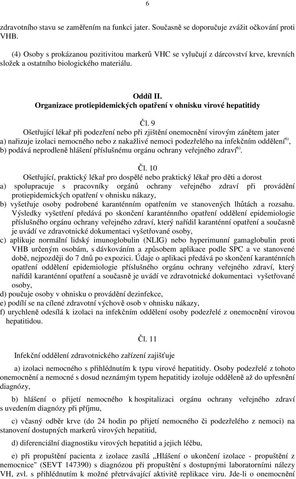 Organizace protiepidemických opatření v ohnisku virové hepatitidy Čl.