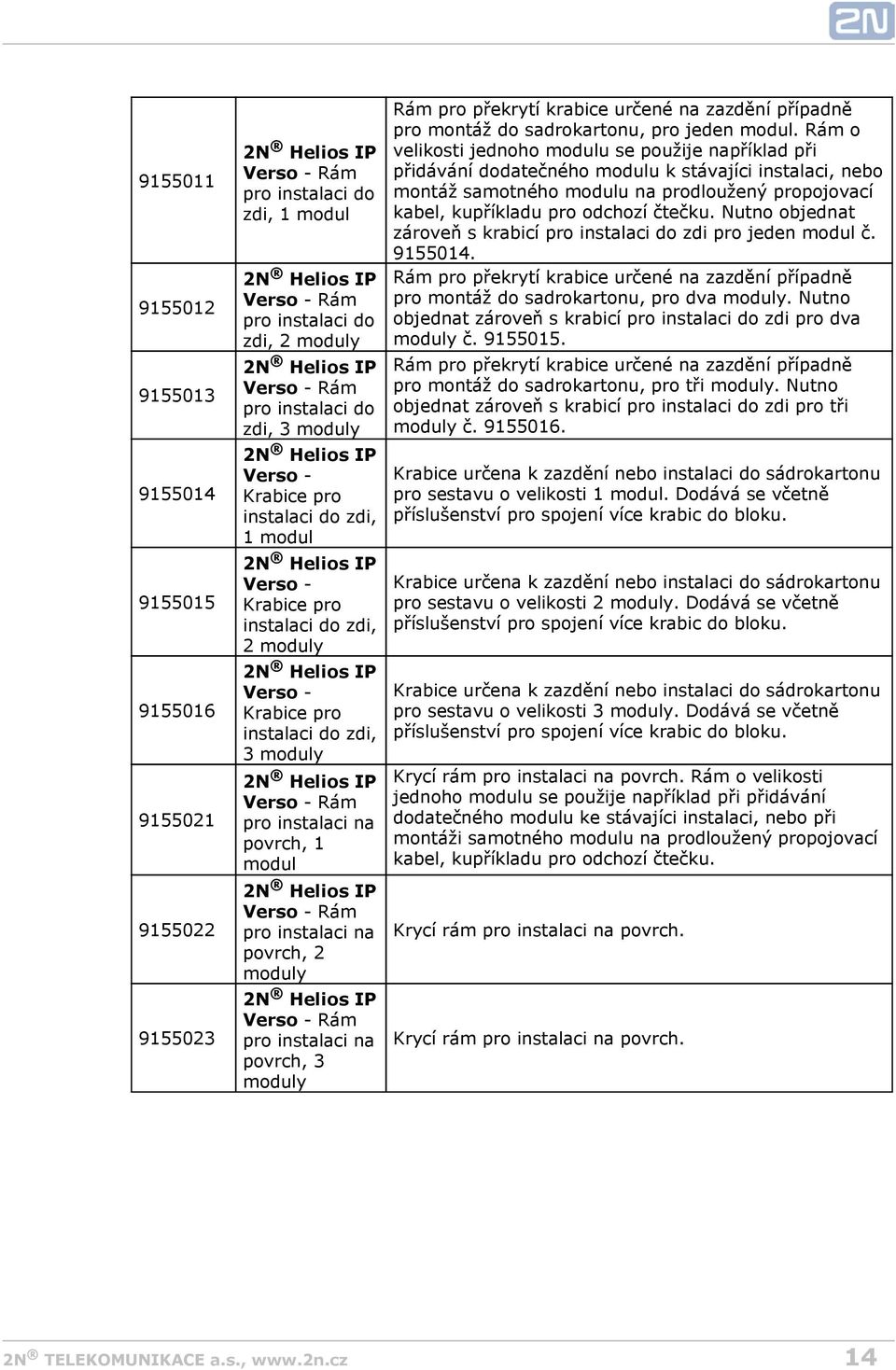 instalaci do zdi, 3 moduly 2N Helios IP Verso - Rám pro instalaci na povrch, 1 modul 2N Helios IP Verso - Rám pro instalaci na povrch, 2 moduly 2N Helios IP Verso - Rám pro instalaci na povrch, 3