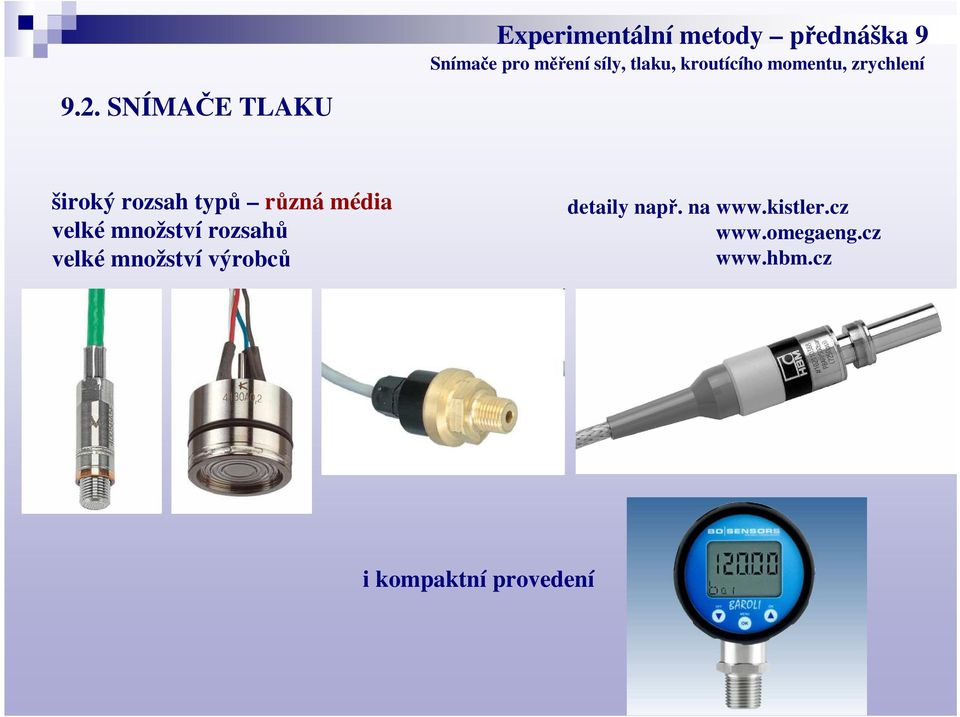 výrobců detaily např. na www.kistler.cz www.