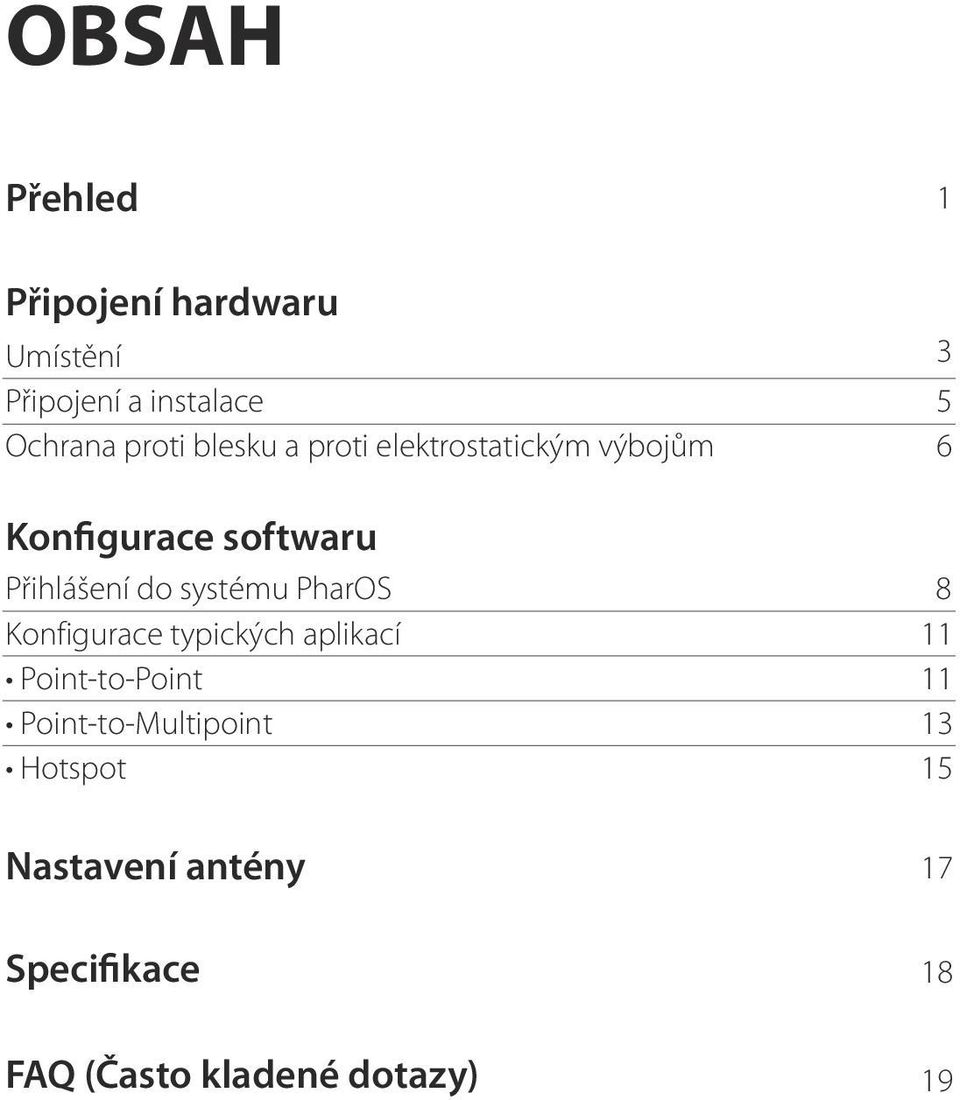 systému PharOS Konfigurace typických aplikací Point-to-Point Point-to-Multipoint